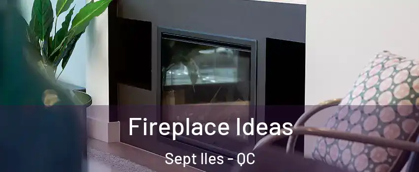  Fireplace Ideas Sept Iles - QC