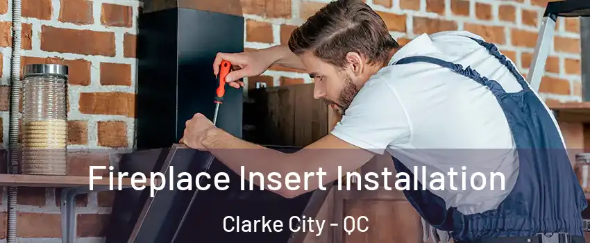  Fireplace Insert Installation Clarke City - QC