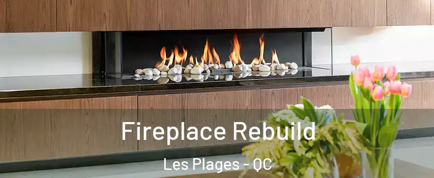  Fireplace Rebuild Les Plages - QC