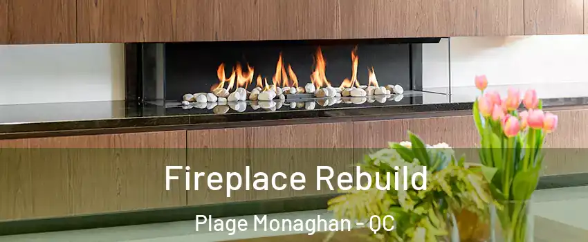  Fireplace Rebuild Plage Monaghan - QC