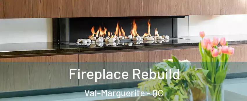  Fireplace Rebuild Val-Marguerite - QC