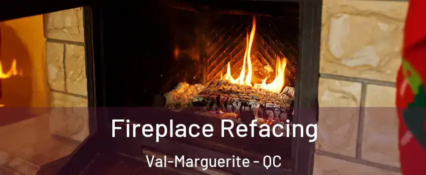  Fireplace Refacing Val-Marguerite - QC