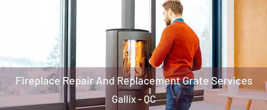  Fireplace Repair And Replacement Grate Services Gallix - QC