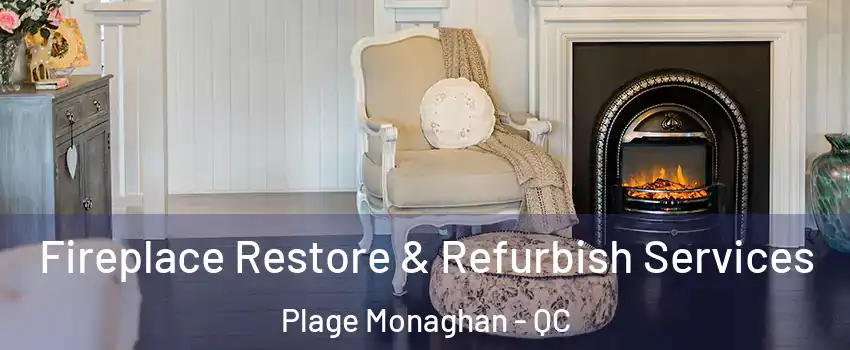 Fireplace Restore & Refurbish Services Plage Monaghan - QC