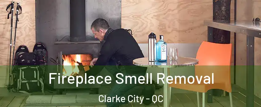  Fireplace Smell Removal Clarke City - QC