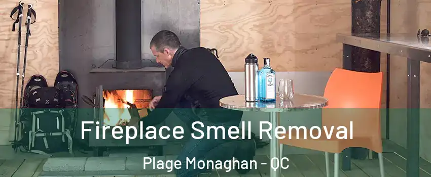  Fireplace Smell Removal Plage Monaghan - QC