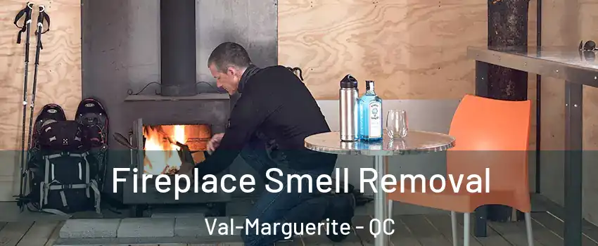 Fireplace Smell Removal Val-Marguerite - QC