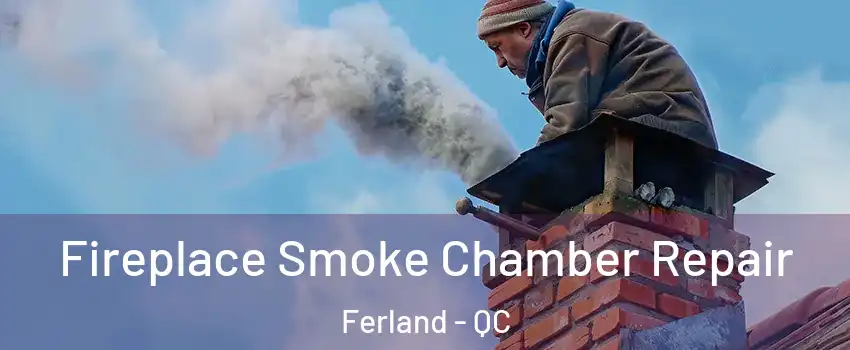  Fireplace Smoke Chamber Repair Ferland - QC