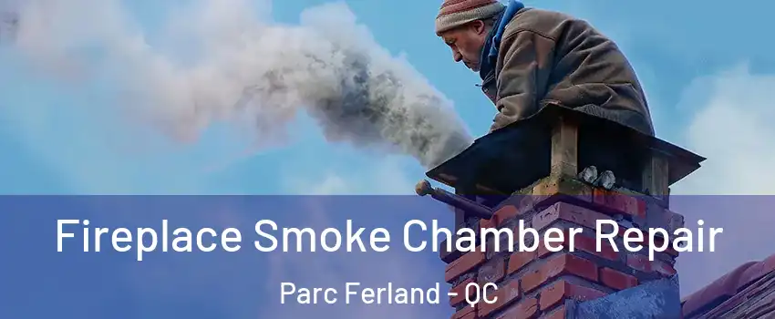  Fireplace Smoke Chamber Repair Parc Ferland - QC