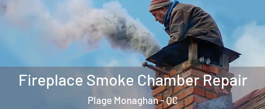  Fireplace Smoke Chamber Repair Plage Monaghan - QC