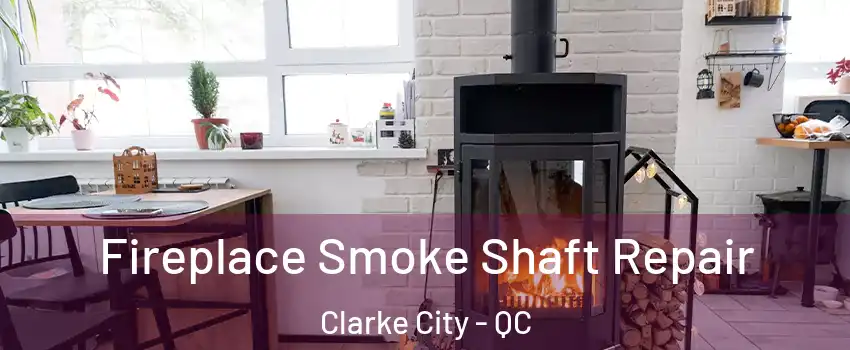  Fireplace Smoke Shaft Repair Clarke City - QC