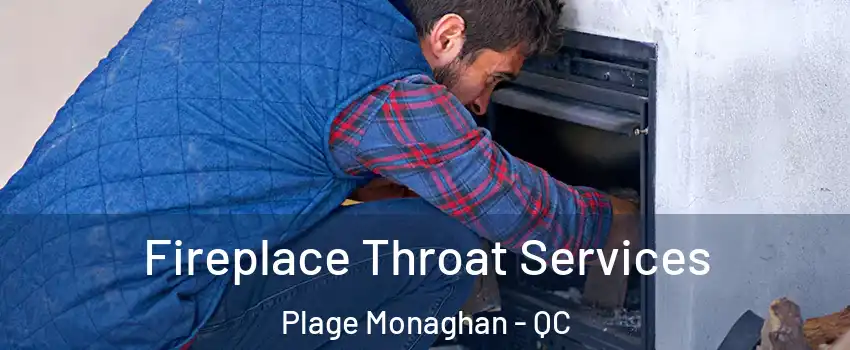  Fireplace Throat Services Plage Monaghan - QC