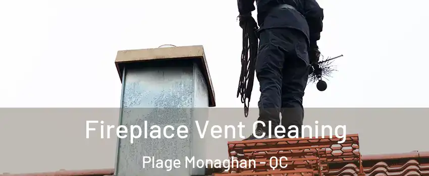  Fireplace Vent Cleaning Plage Monaghan - QC