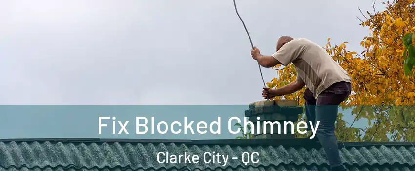  Fix Blocked Chimney Clarke City - QC