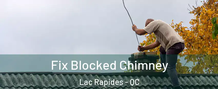  Fix Blocked Chimney Lac Rapides - QC