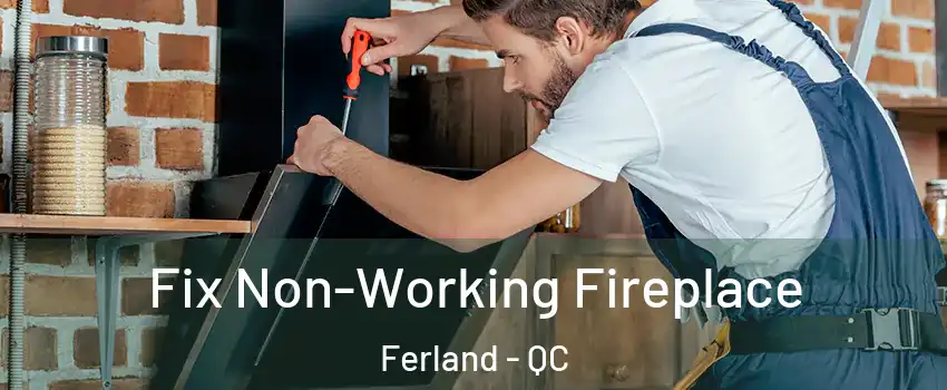  Fix Non-Working Fireplace Ferland - QC