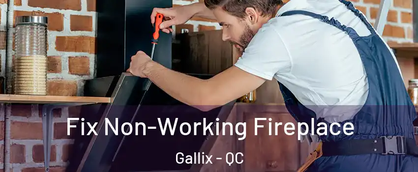  Fix Non-Working Fireplace Gallix - QC