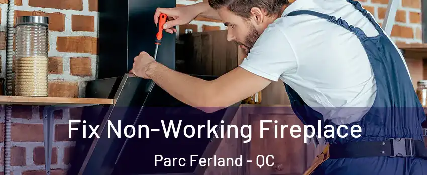  Fix Non-Working Fireplace Parc Ferland - QC