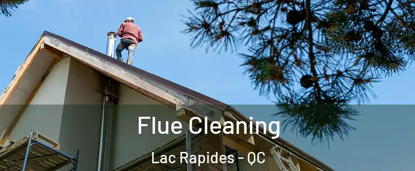  Flue Cleaning Lac Rapides - QC