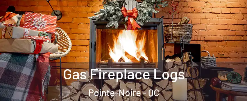  Gas Fireplace Logs Pointe-Noire - QC