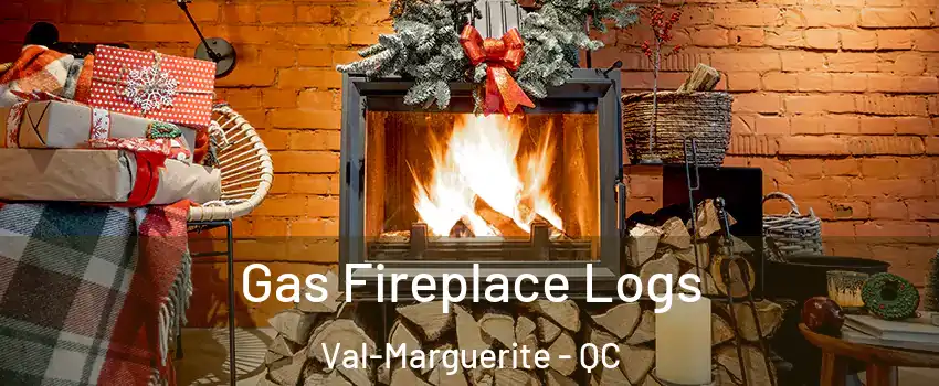  Gas Fireplace Logs Val-Marguerite - QC