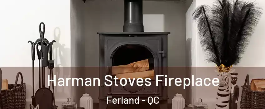  Harman Stoves Fireplace Ferland - QC