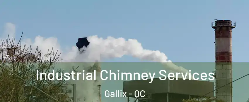  Industrial Chimney Services Gallix - QC