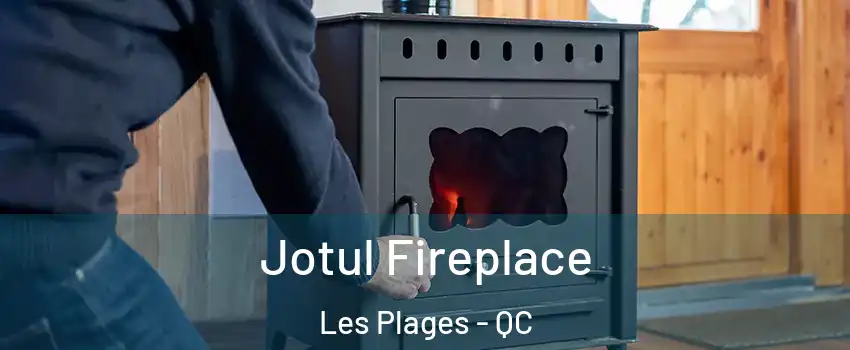  Jotul Fireplace Les Plages - QC