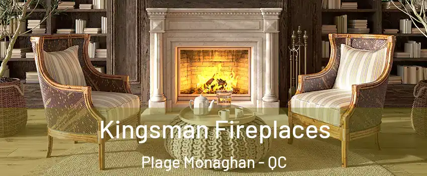  Kingsman Fireplaces Plage Monaghan - QC