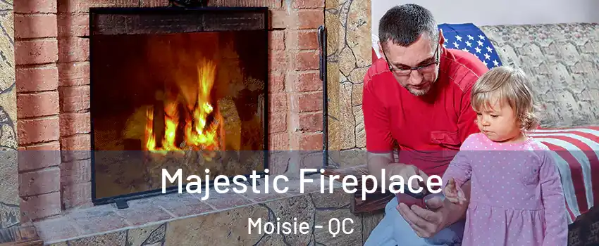  Majestic Fireplace Moisie - QC