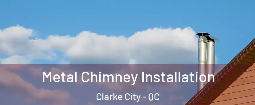  Metal Chimney Installation Clarke City - QC