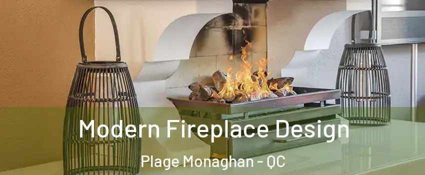  Modern Fireplace Design Plage Monaghan - QC