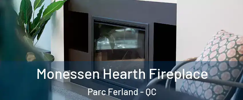 Monessen Hearth Fireplace Parc Ferland - QC