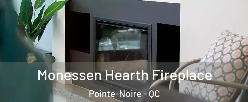  Monessen Hearth Fireplace Pointe-Noire - QC