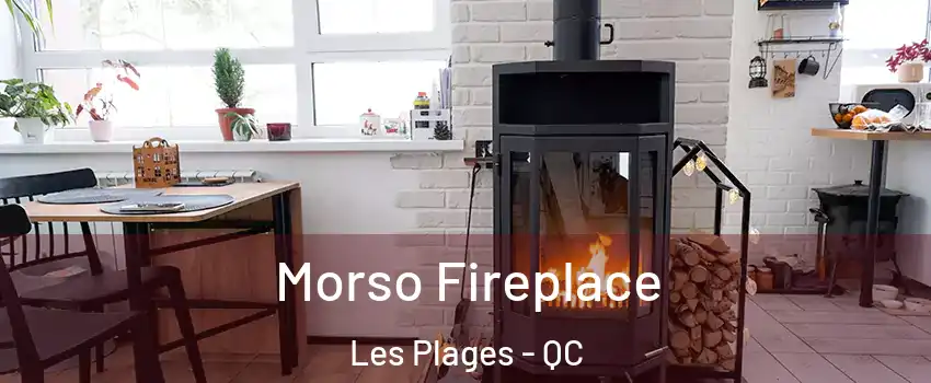  Morso Fireplace Les Plages - QC