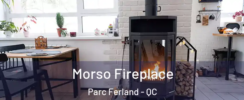  Morso Fireplace Parc Ferland - QC