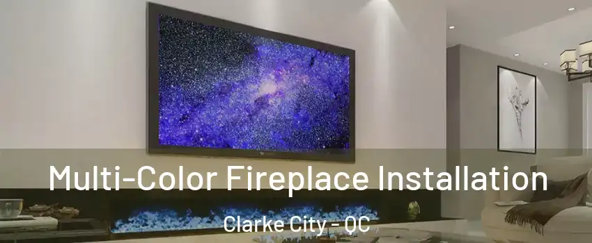  Multi-Color Fireplace Installation Clarke City - QC