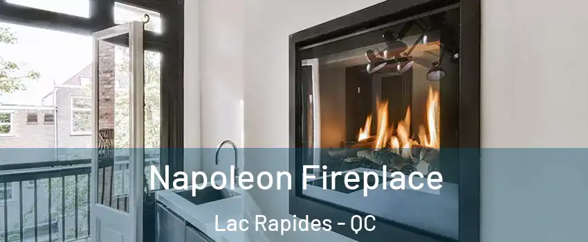  Napoleon Fireplace Lac Rapides - QC