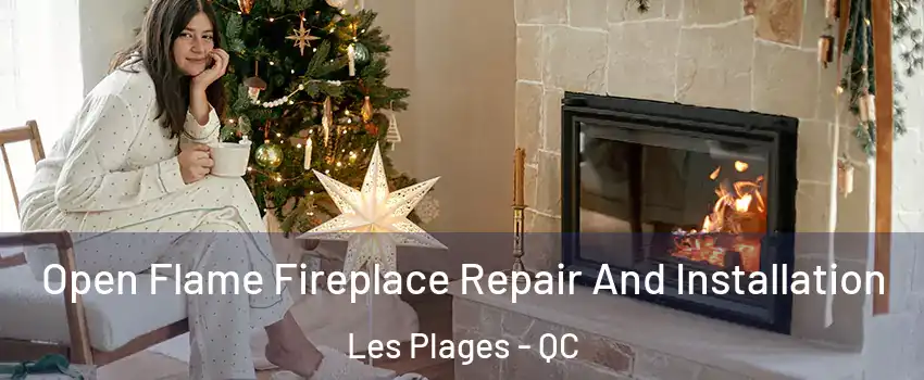  Open Flame Fireplace Repair And Installation Les Plages - QC