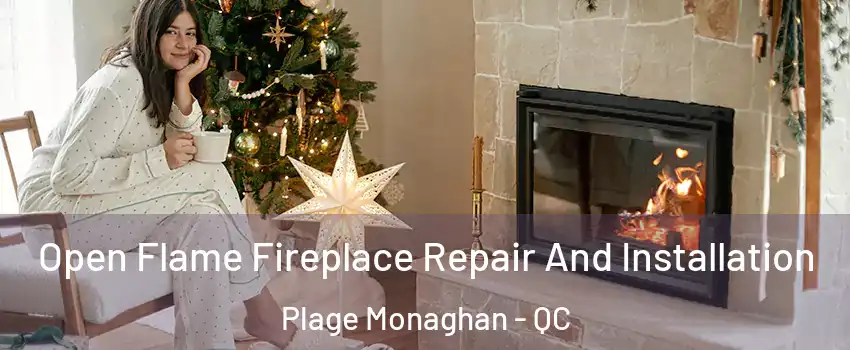  Open Flame Fireplace Repair And Installation Plage Monaghan - QC