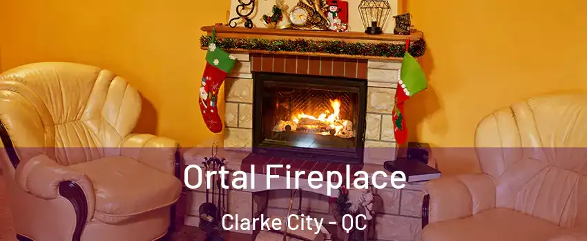 Ortal Fireplace Clarke City - QC