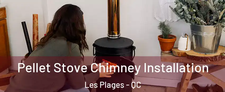  Pellet Stove Chimney Installation Les Plages - QC