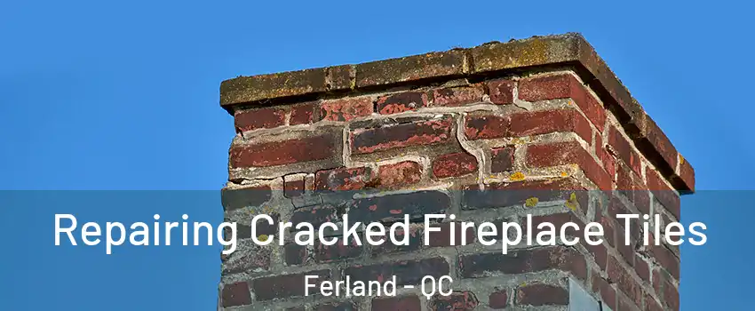  Repairing Cracked Fireplace Tiles Ferland - QC