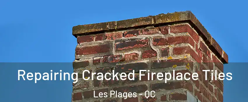  Repairing Cracked Fireplace Tiles Les Plages - QC