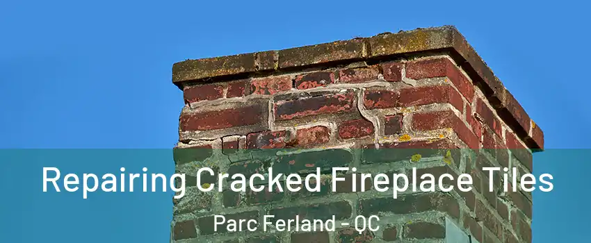  Repairing Cracked Fireplace Tiles Parc Ferland - QC