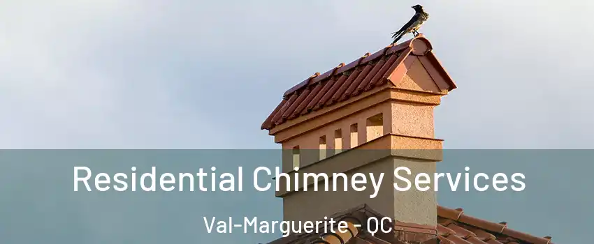  Residential Chimney Services Val-Marguerite - QC