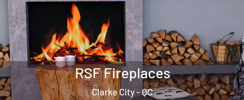 RSF Fireplaces Clarke City - QC