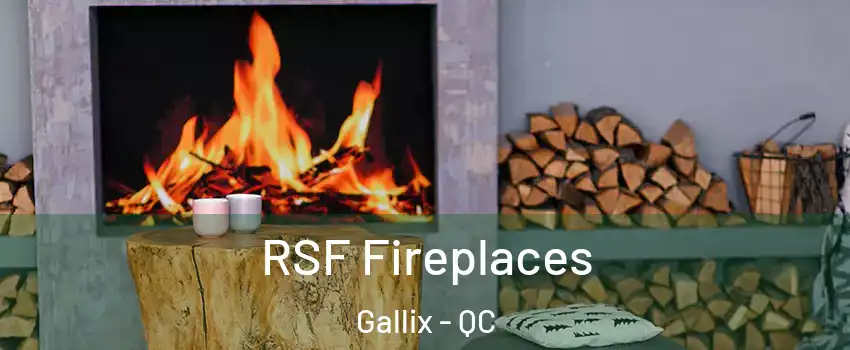  RSF Fireplaces Gallix - QC