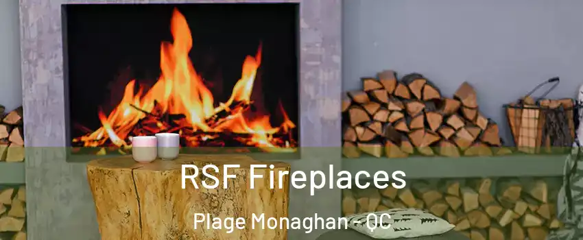  RSF Fireplaces Plage Monaghan - QC