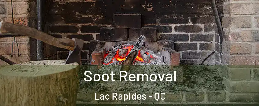  Soot Removal Lac Rapides - QC